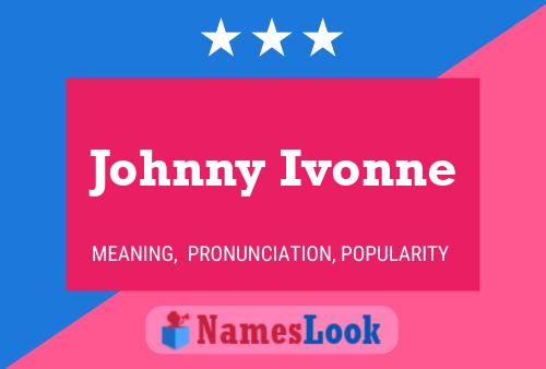 Johnny Ivonne Naam Poster