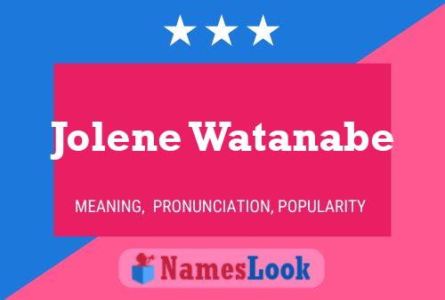 Jolene Watanabe Naam Poster