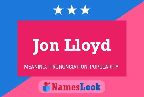 Jon Lloyd Naam Poster