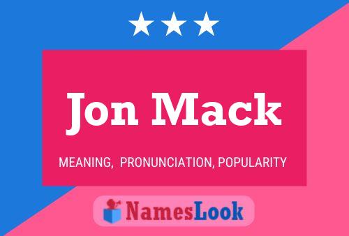 Jon Mack Naam Poster