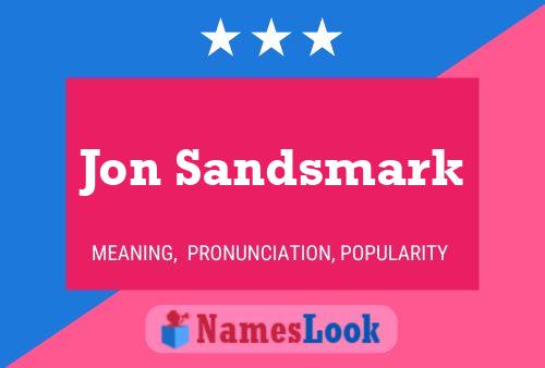 Jon Sandsmark Naam Poster