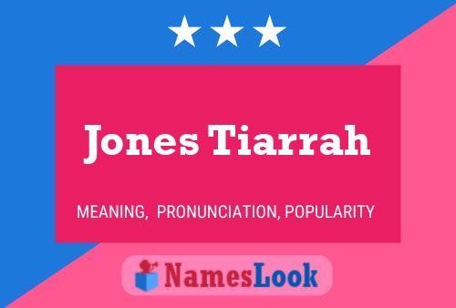 Jones Tiarrah Naam Poster