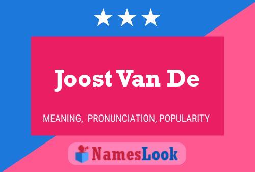 Joost Van De Naam Poster