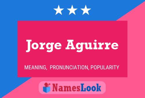 Jorge Aguirre Naam Poster