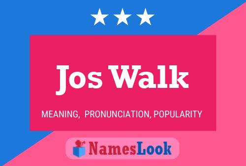 Jos Walk Naam Poster