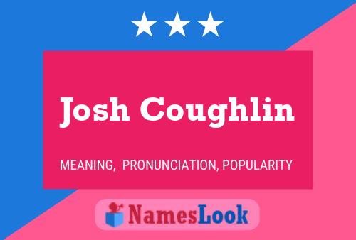 Josh Coughlin Naam Poster