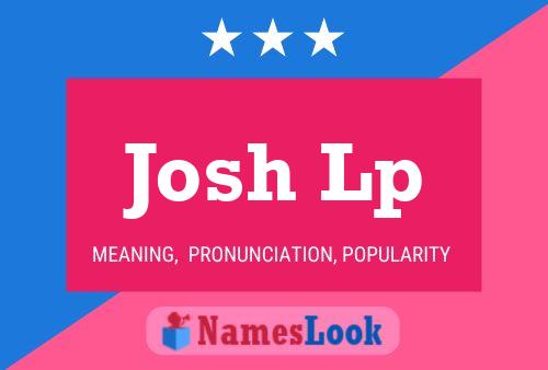 Josh Lp Naam Poster