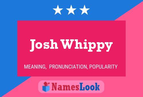 Josh Whippy Naam Poster