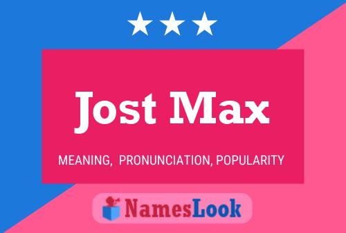 Jost Max Naam Poster