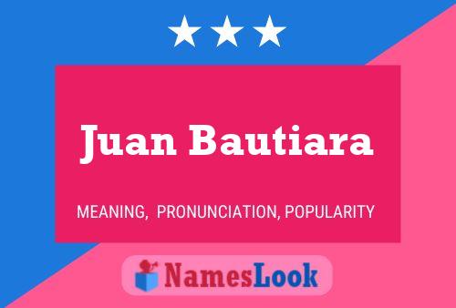 Juan Bautiara Naam Poster