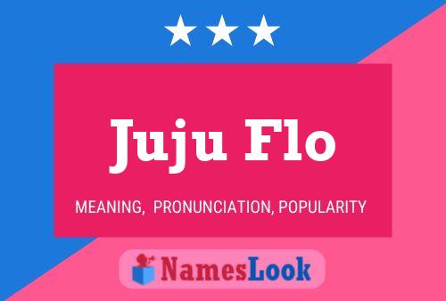 Juju Flo Naam Poster