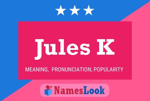 Jules K Naam Poster