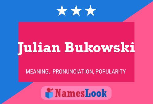 Julian Bukowski Naam Poster