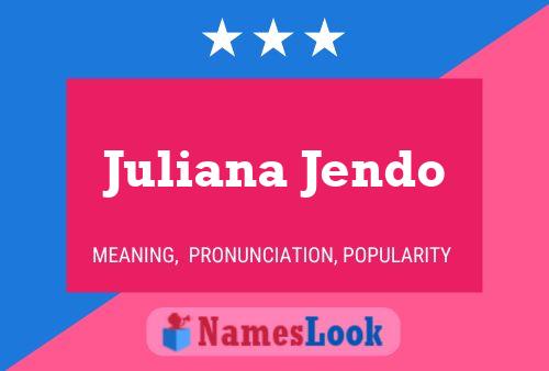 Juliana Jendo Naam Poster