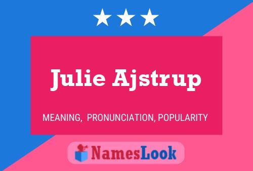 Julie Ajstrup Naam Poster