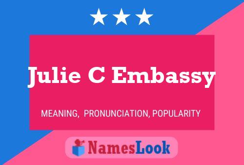 Julie C Embassy Naam Poster