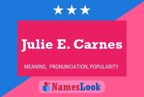 Julie E. Carnes Naam Poster