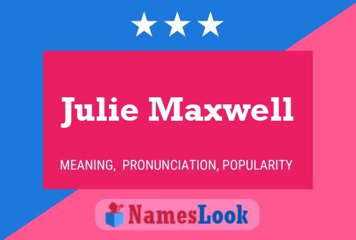 Julie Maxwell Naam Poster