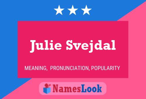 Julie Svejdal Naam Poster