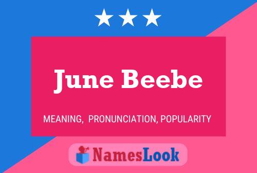 June Beebe Naam Poster