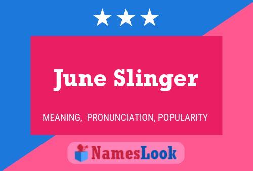 June Slinger Naam Poster