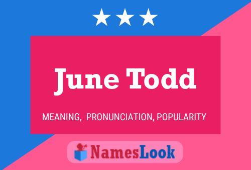 June Todd Naam Poster