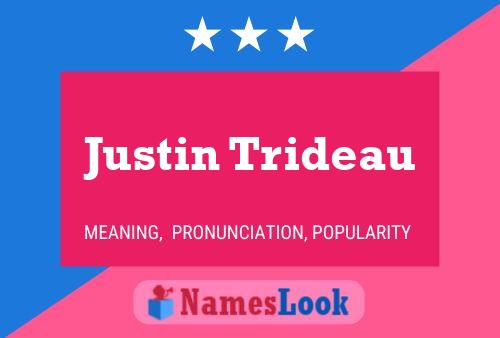 Justin Trideau Naam Poster