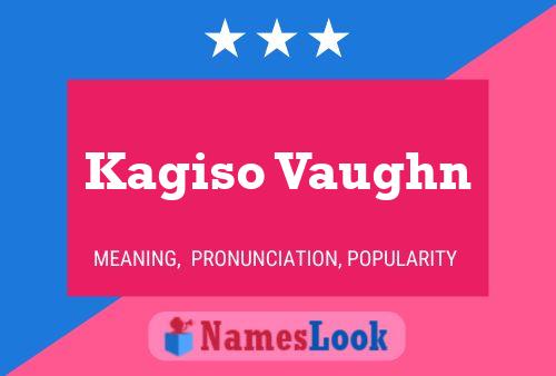 Kagiso Vaughn Naam Poster