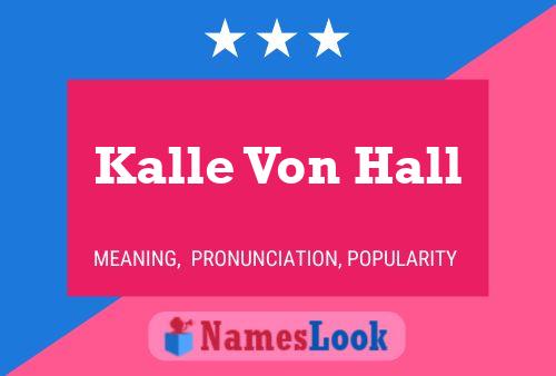 Kalle Von Hall Naam Poster