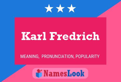 Karl Fredrich Naam Poster