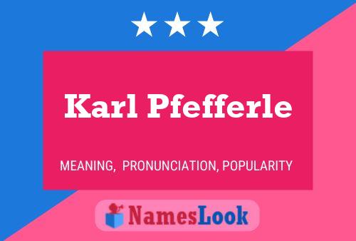 Karl Pfefferle Naam Poster