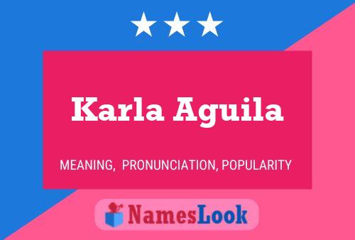 Karla Aguila Naam Poster