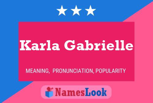 Karla Gabrielle Naam Poster