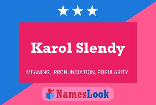 Karol Slendy Naam Poster