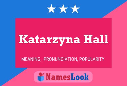 Katarzyna Hall Naam Poster