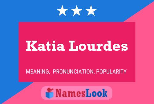 Katia Lourdes Naam Poster