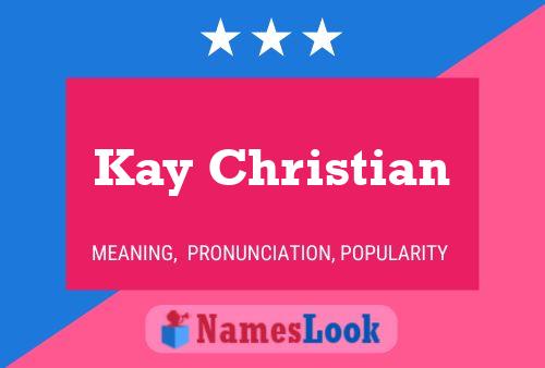 Kay Christian Naam Poster