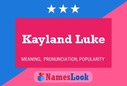 Kayland Luke Naam Poster