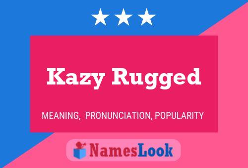 Kazy Rugged Naam Poster