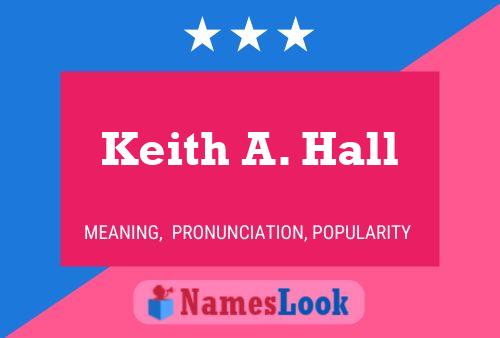 Keith A. Hall Naam Poster