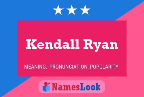 Kendall Ryan Naam Poster