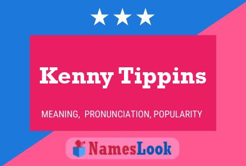 Kenny Tippins Naam Poster