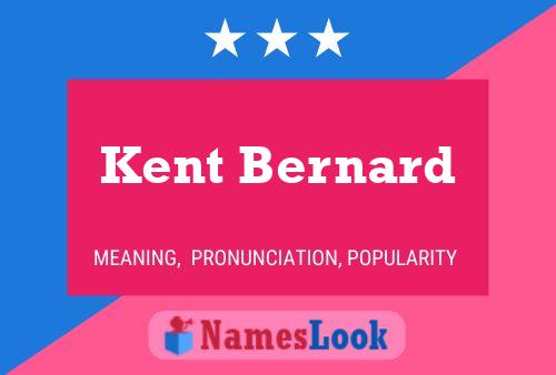 Kent Bernard Naam Poster