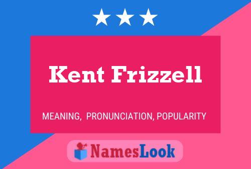 Kent Frizzell Naam Poster