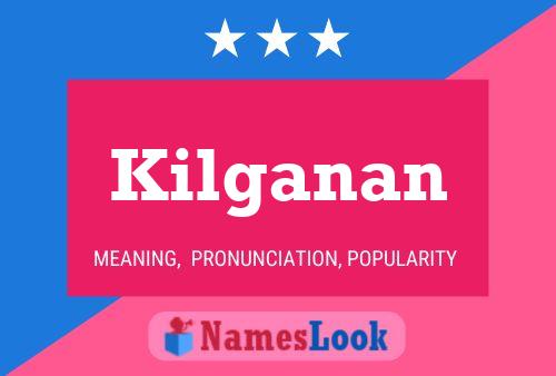 Kilganan Naam Poster