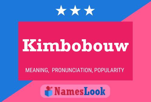 Kimbobouw Naam Poster