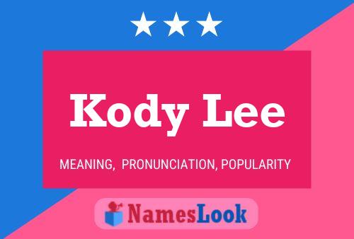 Kody Lee Naam Poster