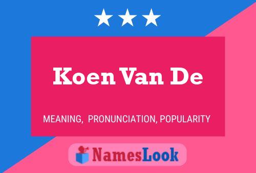 Koen Van De Naam Poster