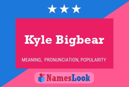 Kyle Bigbear Naam Poster