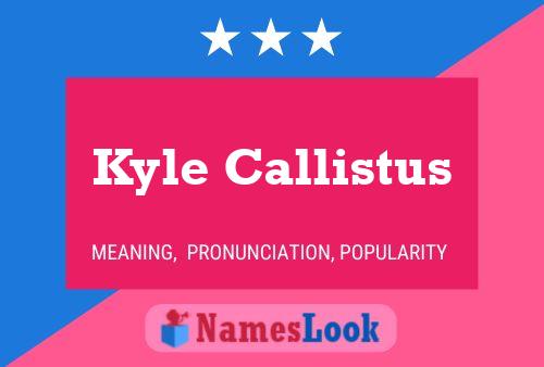 Kyle Callistus Naam Poster